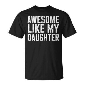 Fathers Day T-Shirt Awesome Like My Daughter Funny Dad Gift Graphic Tee 81